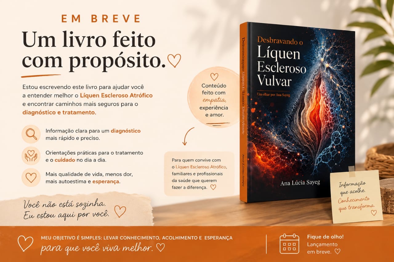 Um livro feito com propósito: informação clara, orientações práticas e acolhimento sobre líquen escleroso atrófico